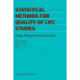 Statistical Methods for Quality of Life Studies: Design, Measurements and Analysis