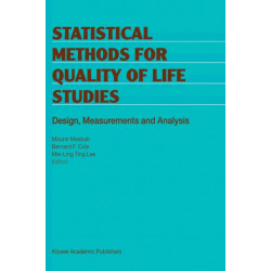 Statistical Methods for Quality of Life Studies: Design, Measurements and Analysis