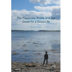 The Happiness Riddle and the Quest for a Good Life