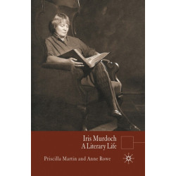 Iris Murdoch: A Literary Life