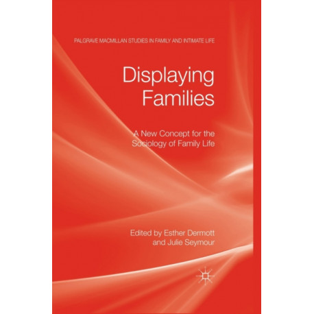 Displaying Families: A New Concept for the Sociology of Family Life