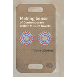 Making Sense of Contemporary British Muslim Novels