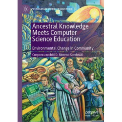 Ancestral Knowledge Meets Computer Science Education: Environmental Change in Community