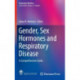 Gender, Sex Hormones and Respiratory Disease: A Comprehensive Guide