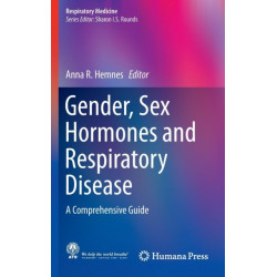 Gender, Sex Hormones and Respiratory Disease: A Comprehensive Guide