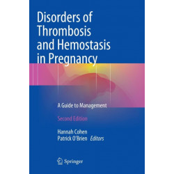 Disorders of Thrombosis and Hemostasis in Pregnancy: A Guide to Management