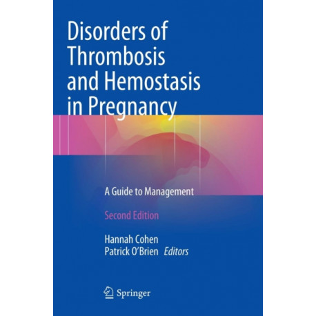 Disorders of Thrombosis and Hemostasis in Pregnancy: A Guide to Management