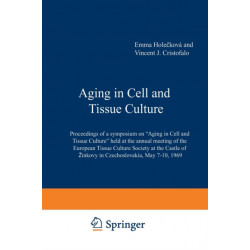 Aging in Cell and Tissue Culture: Proceedings of a symposium on “Aging in Cell and Tissue Culture” held at the annual meeting of the European Tissue Culture Society at the Castle of Zinkovy in Czechoslovakia, May 7–10, 1969