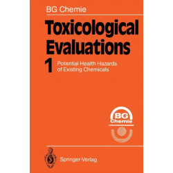 Toxicological Evaluations: Potential Health Hazards of Existing Chemicals