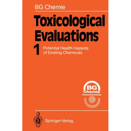 Toxicological Evaluations: Potential Health Hazards of Existing Chemicals