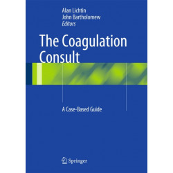 The Coagulation Consult: A Case-Based Guide