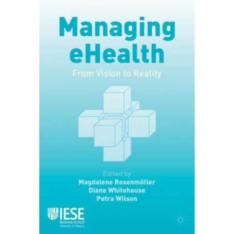 Managing eHealth: From Vision to Reality