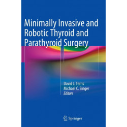 Minimally Invasive and Robotic Thyroid and Parathyroid Surgery