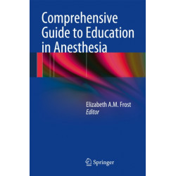 Comprehensive Guide to Education in Anesthesia