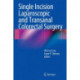 Single Incision Laparoscopic and Transanal Colorectal Surgery