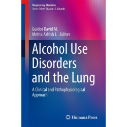 Alcohol Use Disorders and the Lung: A Clinical and Pathophysiological Approach