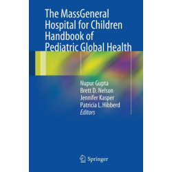 The MassGeneral Hospital for Children Handbook of Pediatric Global Health