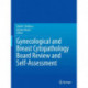 Gynecological and Breast Cytopathology Board Review and Self-Assessment