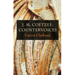 J. M. Coetzee: Countervoices