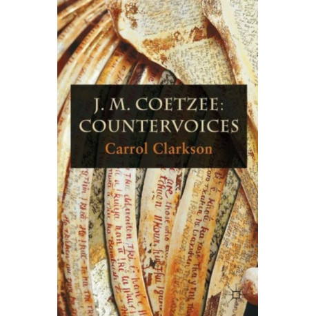 J. M. Coetzee: Countervoices