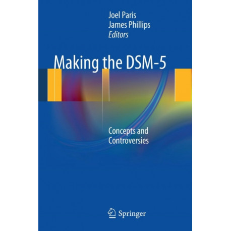 Making the DSM-5: Concepts and Controversies