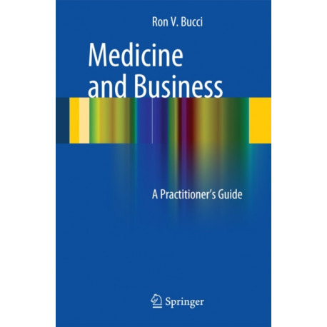 Medicine and Business: A Practitioner's Guide
