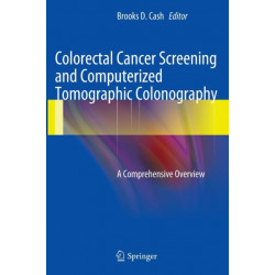Colorectal Cancer Screening and Computerized Tomographic Colonography: A Comprehensive Overview
