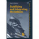 Stabilizing and Integrating the Balkans: Economic Analysis of the Stability Pact, EU Reforms and International Organizations