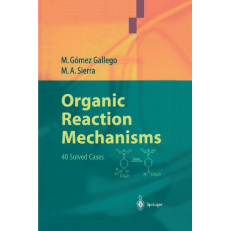 Organic Reaction Mechanisms: 40 Solved Cases