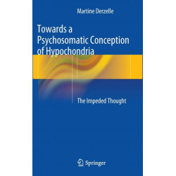 Towards a Psychosomatic Conception of Hypochondria: The Impeded Thought