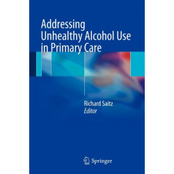 Addressing Unhealthy Alcohol Use in Primary Care