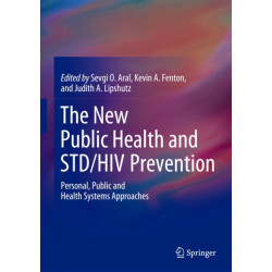 The New Public Health and STD/HIV Prevention: Personal, Public and Health Systems Approaches