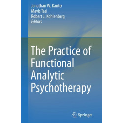 The Practice of Functional Analytic Psychotherapy