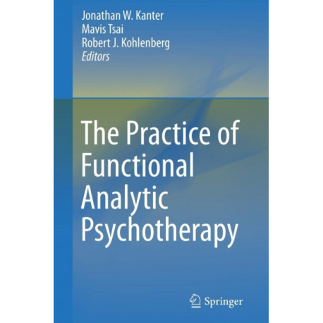 The Practice of Functional Analytic Psychotherapy