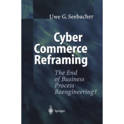 Cyber Commerce Reframing: The End of Business Process Reengineering?