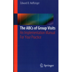 The ABCs of Group Visits: An Implementation Manual For Your Practice