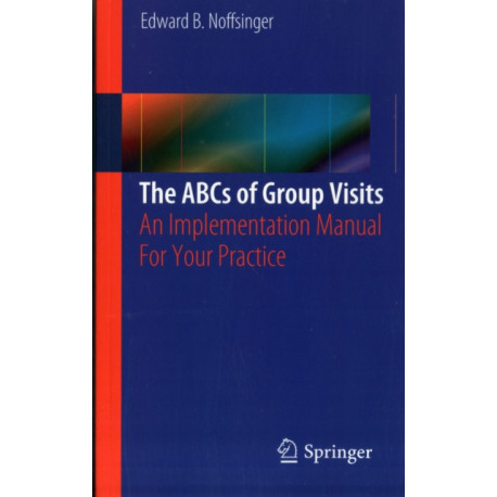 The ABCs of Group Visits: An Implementation Manual For Your Practice