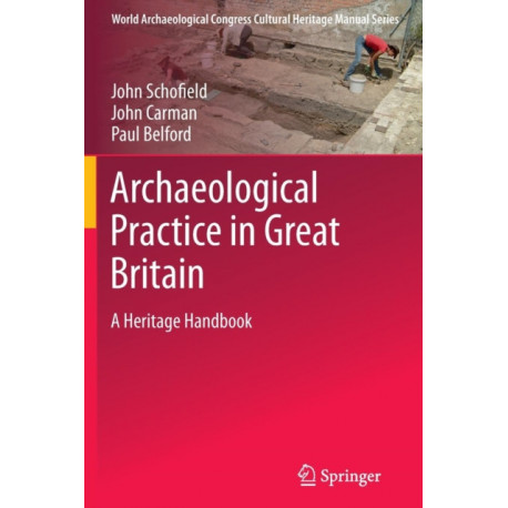 Archaeological Practice in Great Britain: A Heritage Handbook