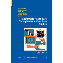 Transforming Health Care Through Information: Case Studies