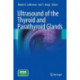 Ultrasound of the Thyroid and Parathyroid Glands