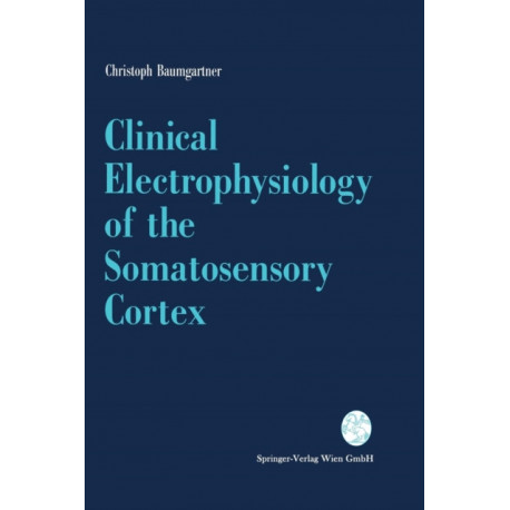 Clinical Electrophysiology of the Somatosensory Cortex: A Combined Study Using Electrocorticography, Scalp-EEG, and Magnetoencephalography