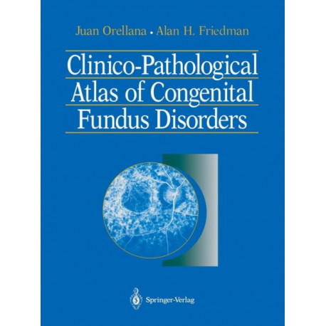 Clinico-Pathological Atlas of Congenital Fundus Disorders