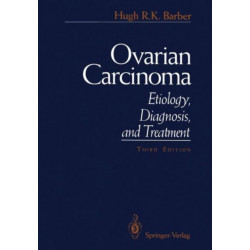 Ovarian Carcinoma: Etiology, Diagnosis, and Treatment