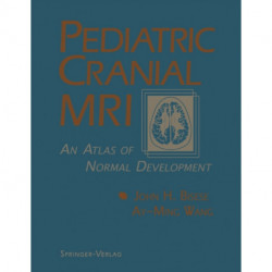Pediatric Cranial MRI: An Atlas of Normal Development
