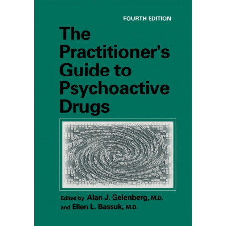 The Practitioner’s Guide to Psychoactive Drugs