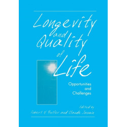 Longevity and Quality of Life: Opportunities and Challenges