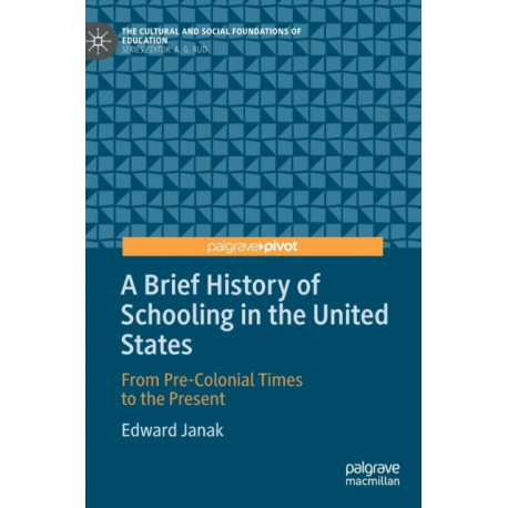 A Brief History of Schooling in the United States: From Pre-Colonial Times to the Present