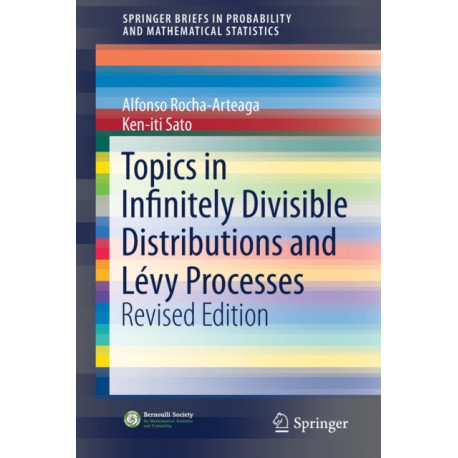Topics in Infinitely Divisible Distributions and Levy Processes, Revised Edition