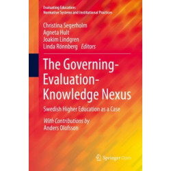 The Governing-Evaluation-Knowledge Nexus: Swedish Higher Education as a Case