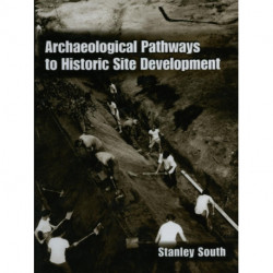 Archaeological Pathways to Historic Site Development